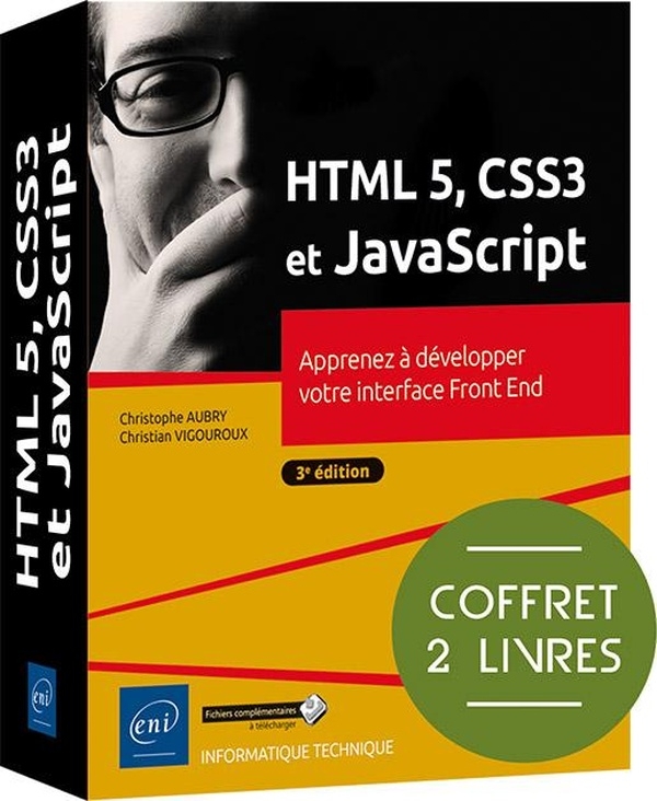 HTML5, CSS3 et JavaScript - Coffret de 2 livres: Coffret de 2 livres : Apprenez à développer votre interface Front End (3e édition)