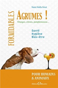 Formidables agrumes pour humains et animaux