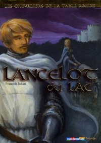 Les chevaliers de la Table ronde, Tome 2 : Lancelot du Lac