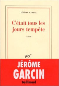 C'était tous les jours tempête