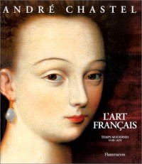 L'art français : Tome 2, Temps modernes 1430-1620