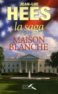 La Saga de la Maison Blanche