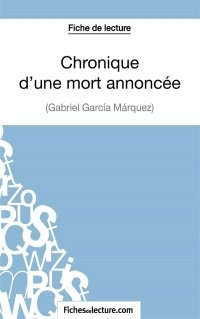 Chronique d'une mort annoncée de Gabriel García Márquez (Fiche de lecture): Analyse complète de l'oeuvre