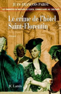 Le crime de l'hôtel de Saint-Florentin : Nº5 : Une enquête de Nicolas Le Floch