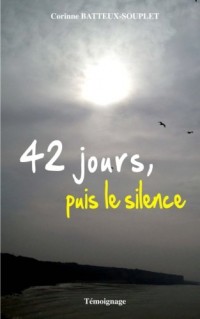 42 jours, puis le silence