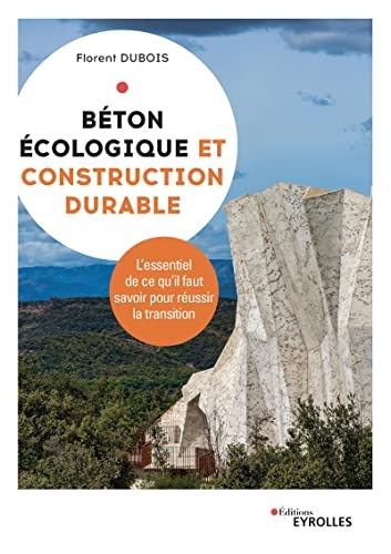 Béton écologique et construction durable: L'essentiel de ce qu'il faut savoir pour réussir la transition
