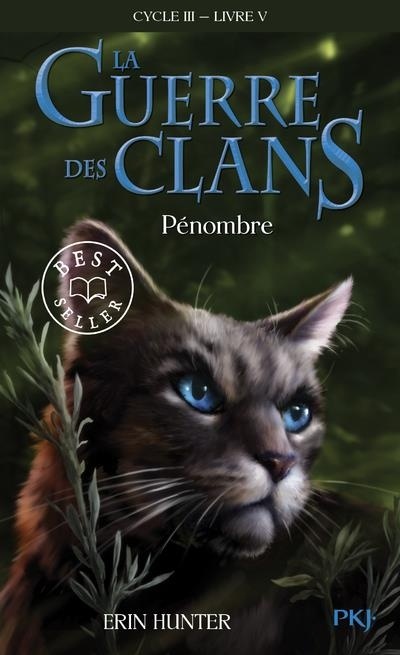 La guerre des Clans, Cycle III, Tome 05 : Pénombre