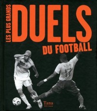 PLUS GRANDS DUELS DU FOOTBALL