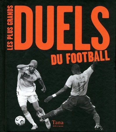 PLUS GRANDS DUELS DU FOOTBALL