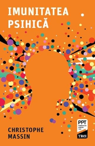 Imunitatea psihica - Christophe Massin