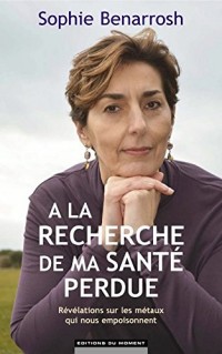 A la recherche de ma santé perdue