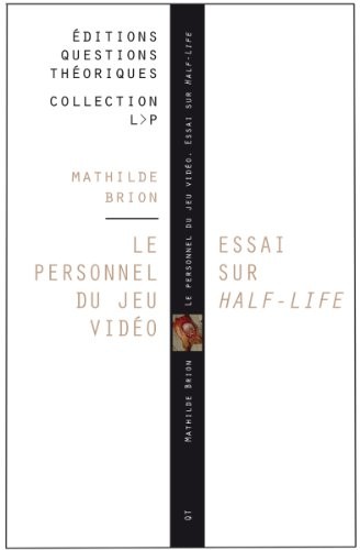 Le personnel du jeu vidéo : Essai sur Half-Life