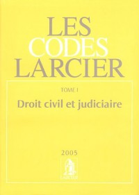 Les codes Larcier : Tome 1, Droit civil et judiciaire