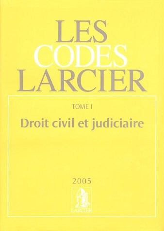 Les codes Larcier : Tome 1, Droit civil et judiciaire