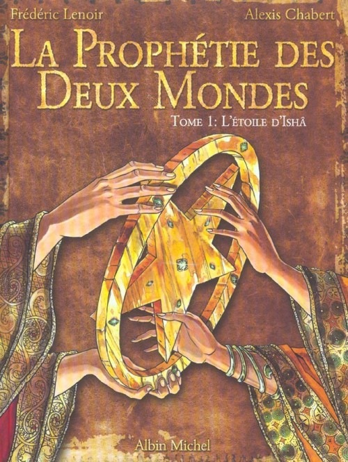 La Prophétie des deux mondes, tome 1 : L'Etoile d'Ishâ