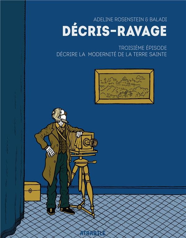 Décris-Ravage, Tome 3 : Décrire la modernité de la terre Sainte