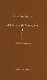 LE RANCIO SEC, DIX FACONS DE LE PREPARER