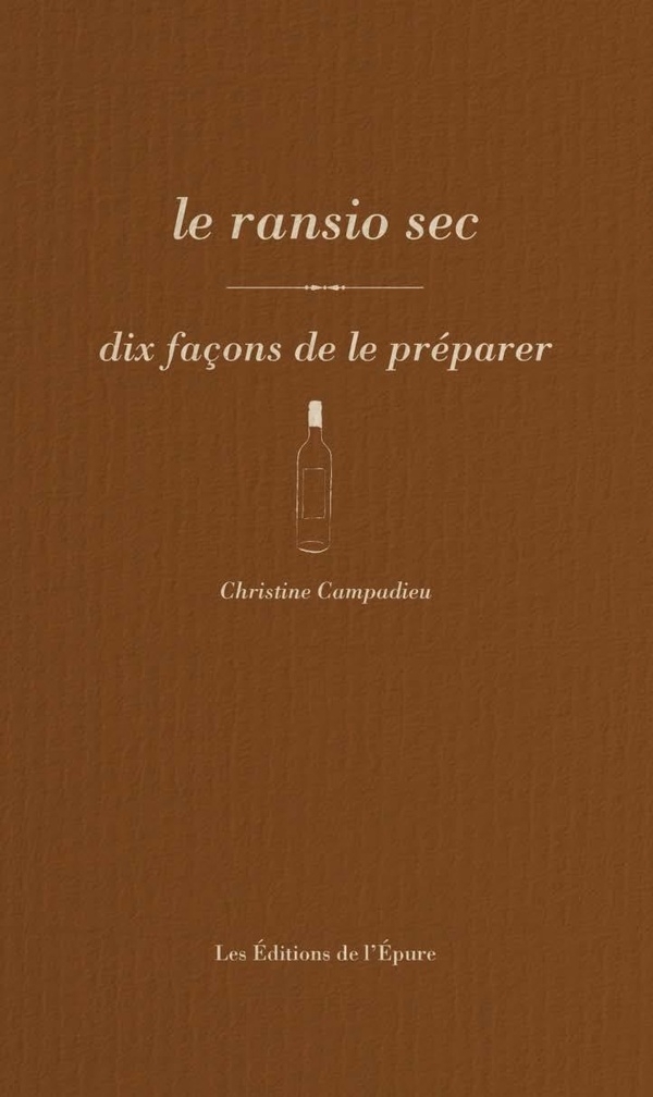 LE RANCIO SEC, DIX FACONS DE LE PREPARER