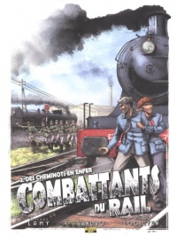 Les combattants du rail, Tome 2 : Des cheminots en enfer