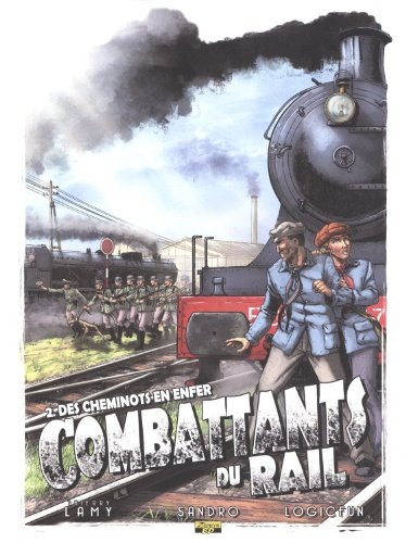 Les combattants du rail, Tome 2 : Des cheminots en enfer