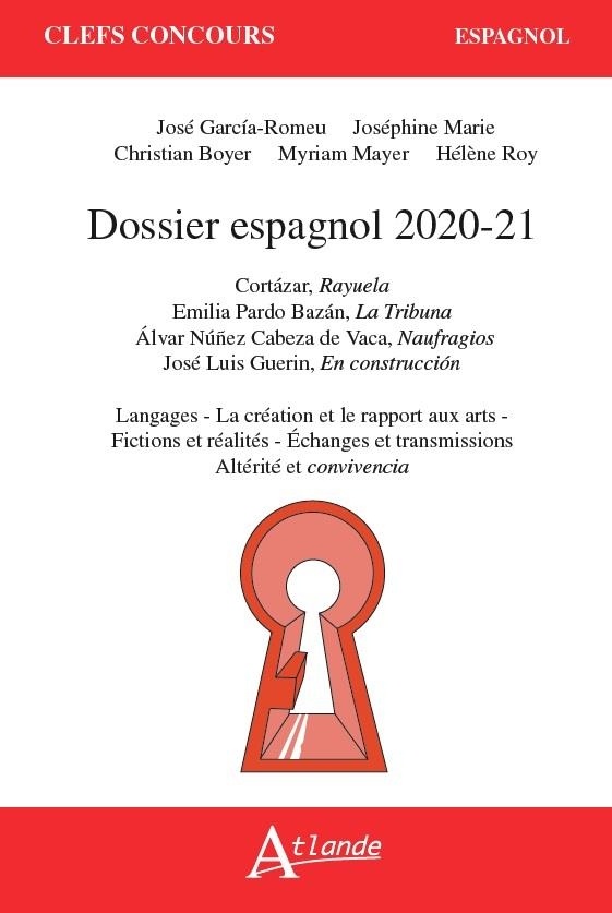 Dossier espagnol : Cortazar, Rayuela ; Bazan, La Tribuna ; Cabeza de Vaca, Naufragios ; Guerin, En construccion