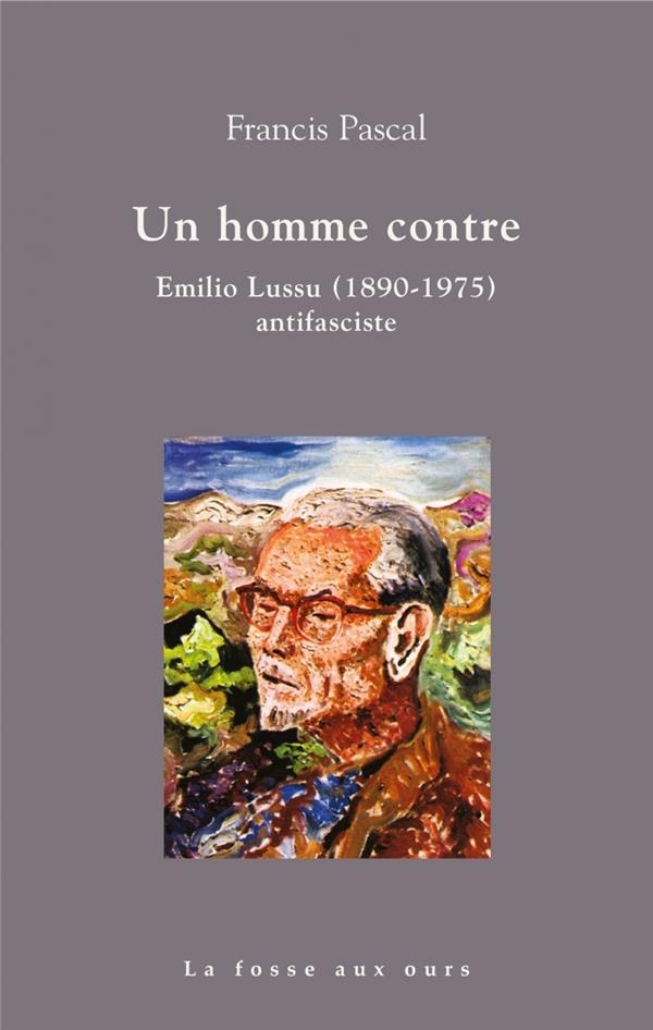 Un homme contre - Emilio Lussu, antifasciste