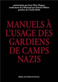 Les manuels à l'usage des gardiens de camps nazis