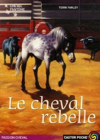 Cheval fantôme, Tome 4 : Le Cheval rebelle