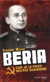 Beria : Chef de la police secrète stalinienne