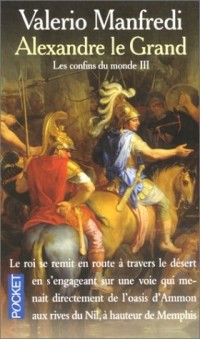 Alexandre le Grand, tome 3 : Les Confins du monde