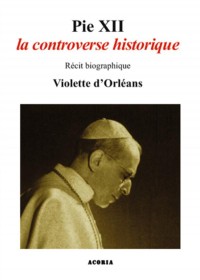 Pie XII la Controverse Historique Recit Biographique