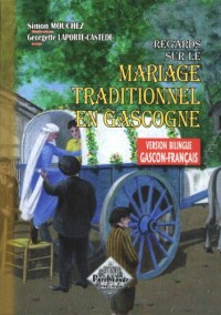 Regards sur le mariage traditionnel en Gascogne