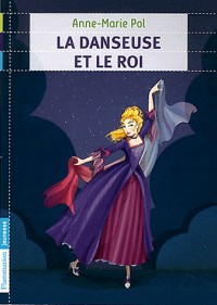 La danseuse et le roi