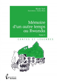Mémoire d'un autre temps au Rwanda - Tome 4