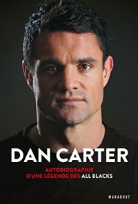 Dan Carter : Autobiographie d'une légende des All Blacks (Poche-Culture Générale)