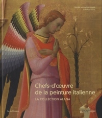 Chefs-d'oeuvre de la peinture italienne : La collection Alana