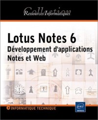 Lotus Notes 6 : Développement d'application Notes et Web