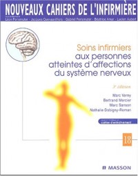 Nouveaux cahiers de l'infirmière, tome 18 : Soins infirmiers aux personnes atteintes d'affections du système nerveux