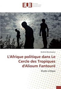 L'Afrique politique dans Le Cercle des Tropiques d'Alioum Fantouré: Etude critique