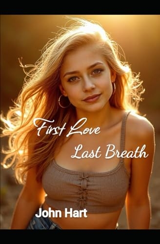 First Love, Last Breath [9798340735201]
