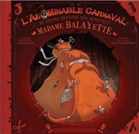 Madame balayette - l'abominable carnaval du grand théâtre des monstres