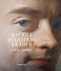 QUENTIN DE LA TOUR. L'OEIL ABSOLU