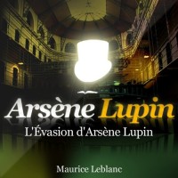 Les Aventures d Arsene Lupin l Evasion