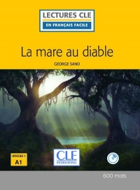 La mare au diable - Niveau 1/A1 - Lecture CLE en Français Facile – Livre + CD - 2ème édition