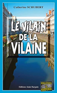 Le vilain de la Vilaine: Meurtres en Bretagne (Enquêtes & Suspense)