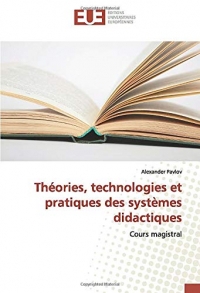 Théories, technologies et pratiques des systèmes didactiques: Cours magistral