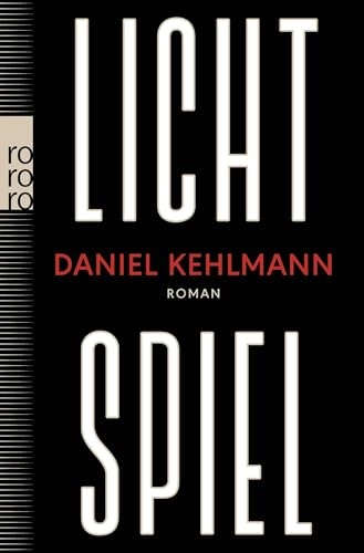 Lichtspiel: Roman | Ein Geniestreich von einem Roman, ein Buch, das bleiben wird. ARD Druckfrisch [9783499013454]