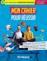 Mon cahier pour réussir – Cible concours fonction publique (Tous concours administratifs – Toutes catégories)