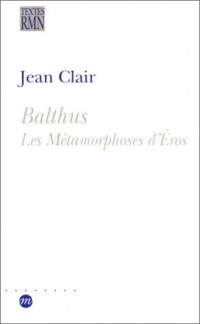 Les métamorphoses d'Eros : essai sur Balthus