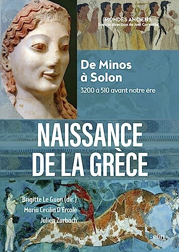 Naissance de la Grèce (compact): De Minos à Solon (3200 à 510 avant notre ère)